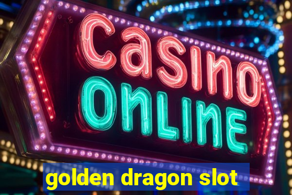 golden dragon slot