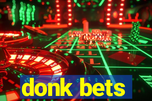 donk bets