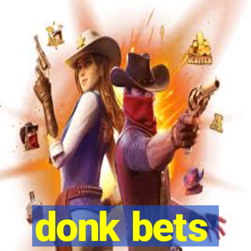 donk bets