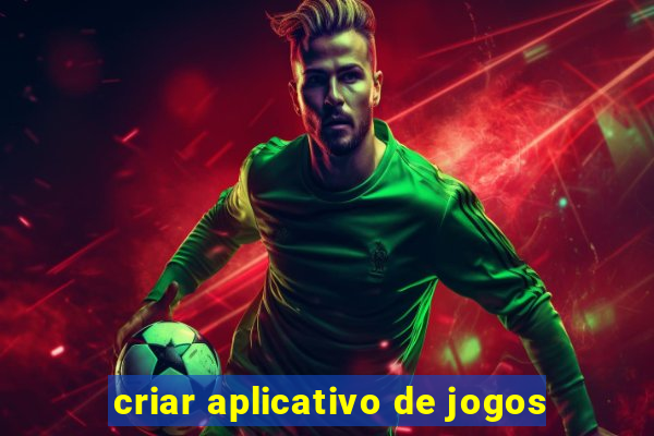 criar aplicativo de jogos