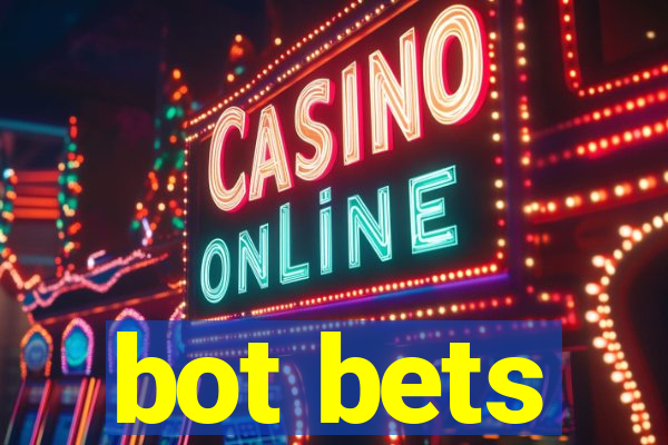 bot bets