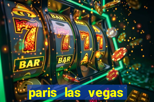 paris las vegas resort & casino