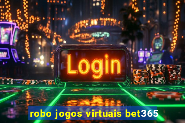 robo jogos virtuais bet365