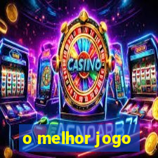 o melhor jogo