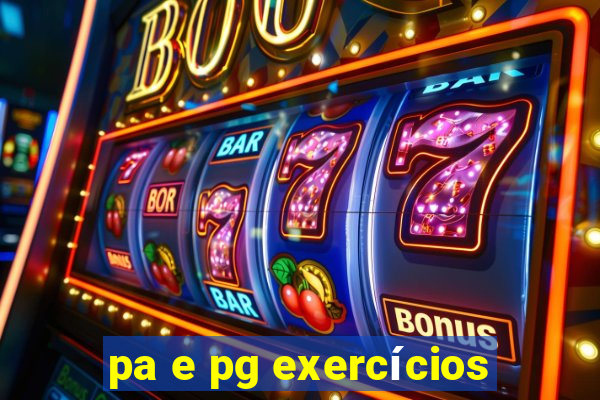 pa e pg exercícios