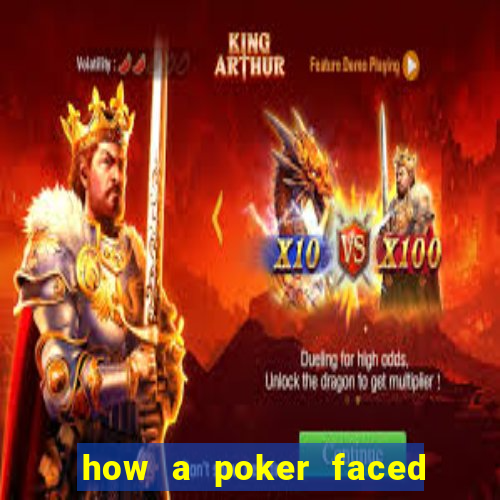 how a poker faced girl really feels