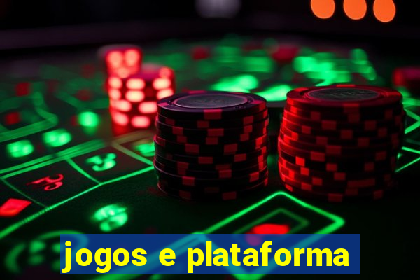 jogos e plataforma