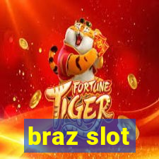 braz slot