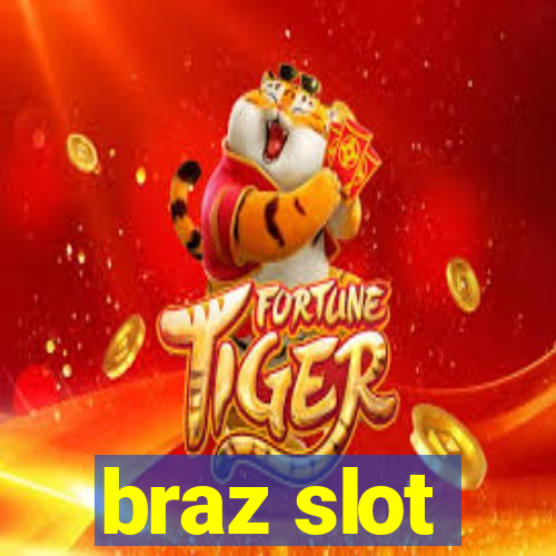 braz slot