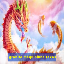 granito maquininha taxas