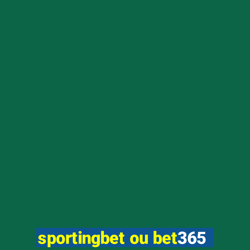 sportingbet ou bet365