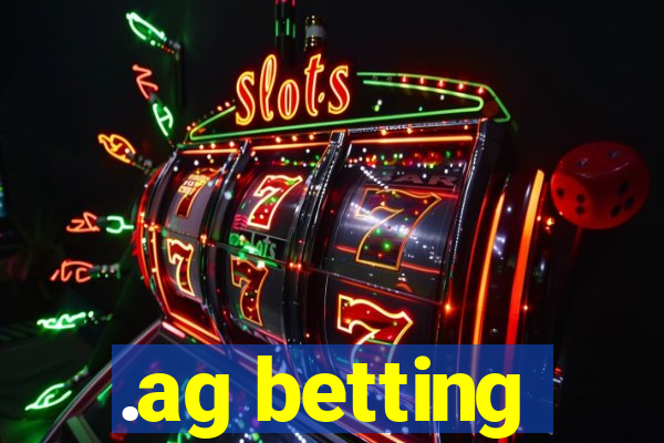 .ag betting