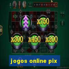 jogos online pix