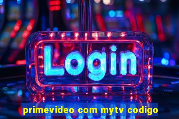 primevideo com mytv codigo