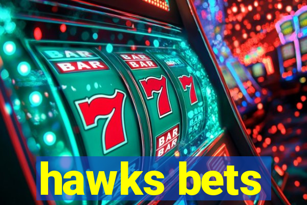 hawks bets