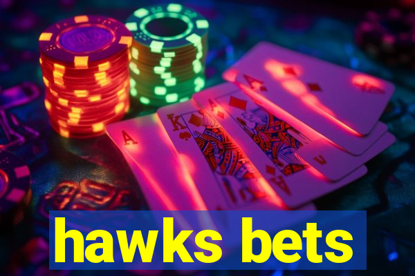 hawks bets