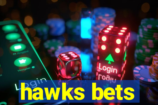 hawks bets