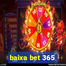 baixa bet 365