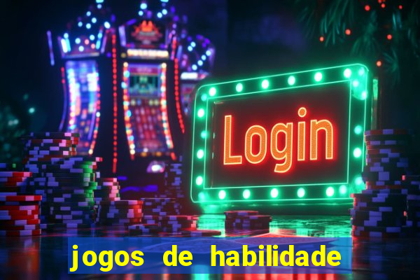 jogos de habilidade que pagam dinheiro