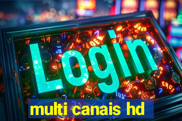 multi canais hd