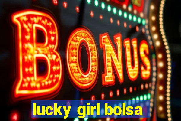 lucky girl bolsa