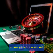 orlando dicas 茅 confi谩vel