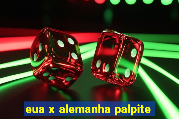 eua x alemanha palpite