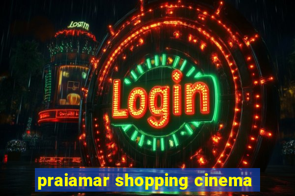 praiamar shopping cinema