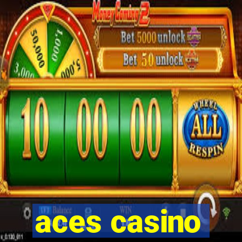 aces casino