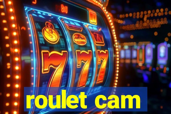 roulet cam