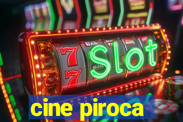 cine piroca