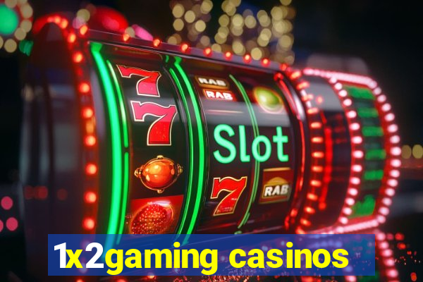 1x2gaming casinos