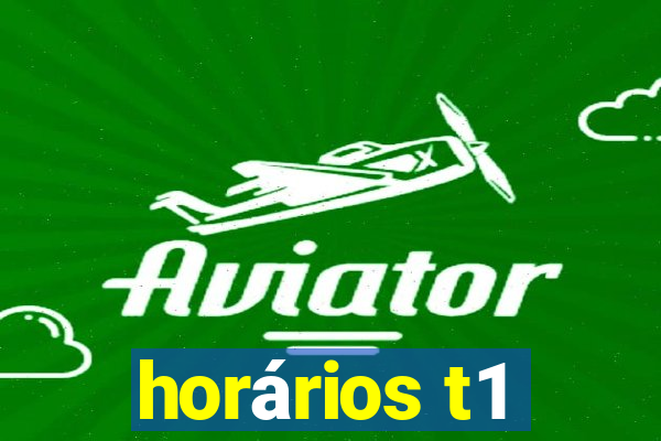 horários t1