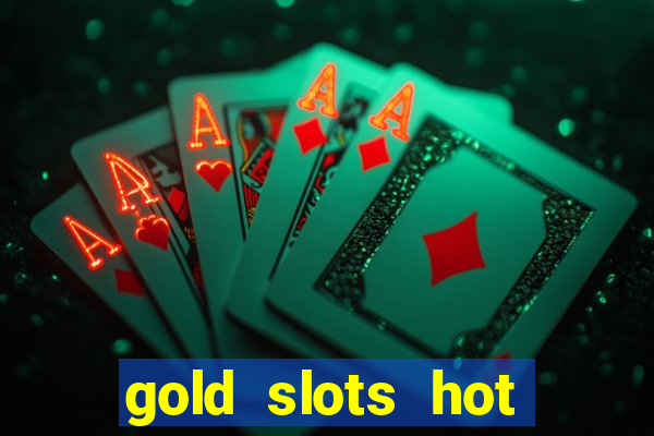 gold slots hot vegas casino