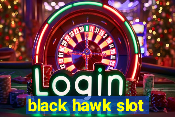 black hawk slot