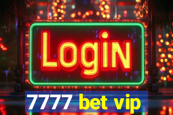 7777 bet vip