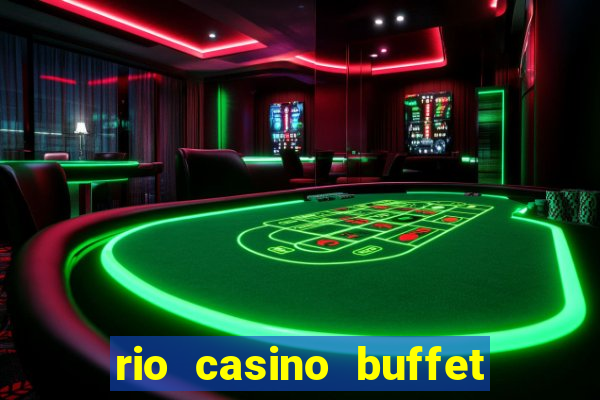 rio casino buffet las vegas