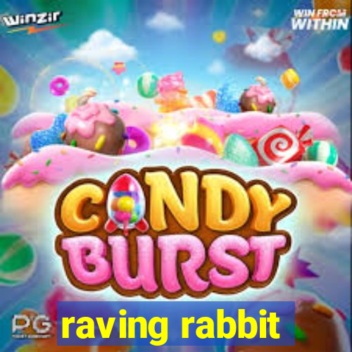 raving rabbit