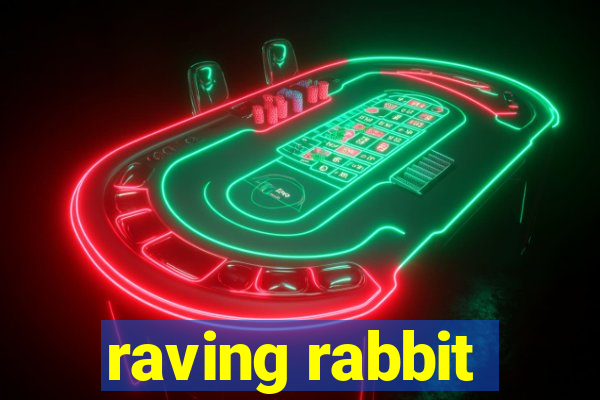 raving rabbit