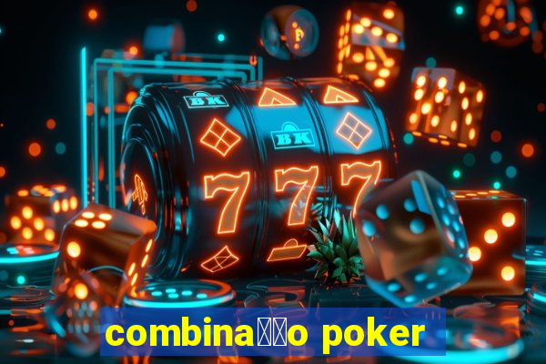 combina莽茫o poker