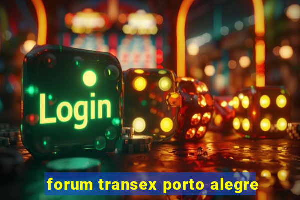 forum transex porto alegre