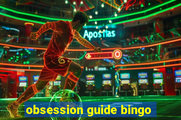 obsession guide bingo