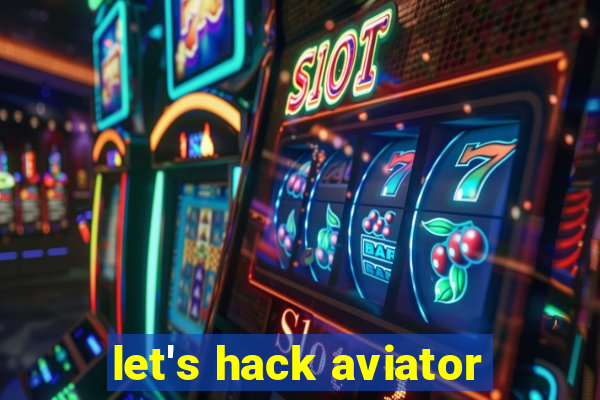 let's hack aviator