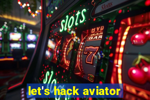 let's hack aviator