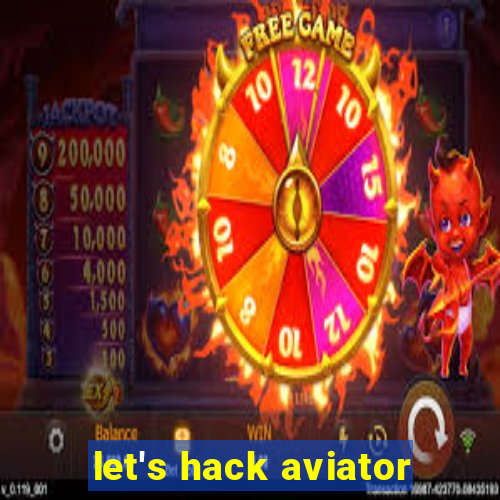 let's hack aviator