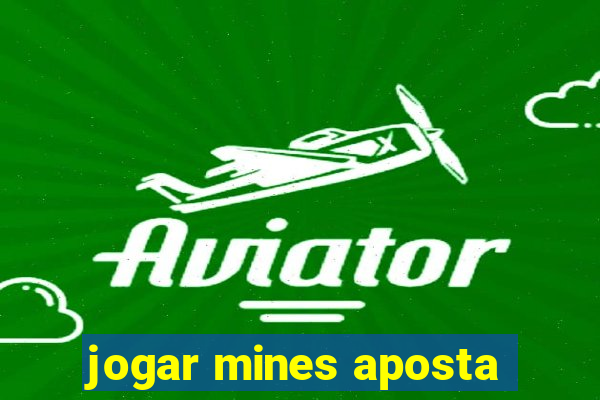 jogar mines aposta