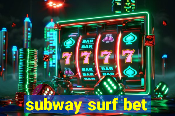 subway surf bet