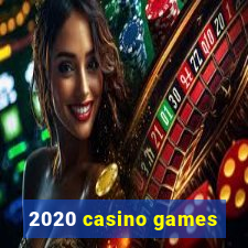 2020 casino games