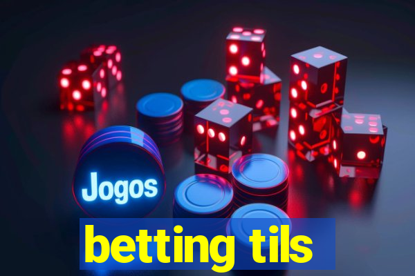 betting tils