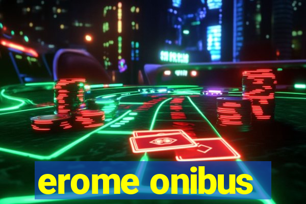 erome onibus